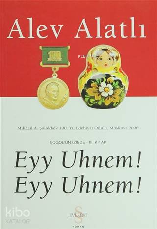 Eyy Uhnem! Eyy Uhnem! Gogol'ün İzinde - 3. Kitap | Alev Alatlı | Evere