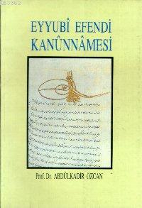 Eyyubi Efendi Kanunnamesi | Abdülkadir Özcan | Eren Yayıncılık ve Kita