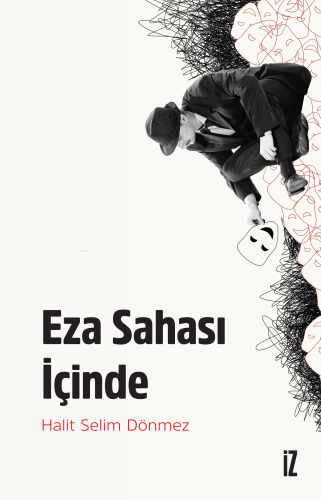 Eza Sahası İçinde | Halit Selim Dönmez | İz Yayıncılık