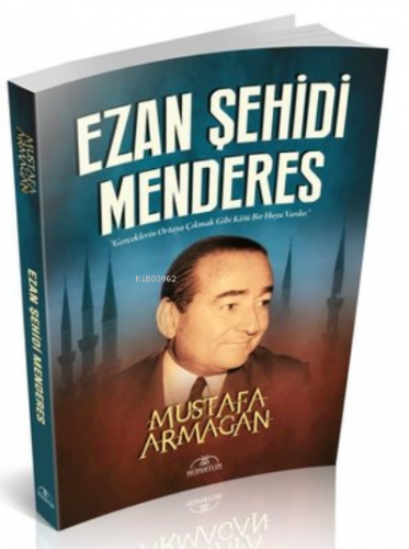 Ezan Şehidi Menderes | Mustafa Armağan | Hümayun Yayınları