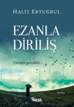 Ezanla Diriliş | Halit Ertuğrul | Nesil Yayınları