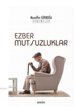 Ezber Mutsuzluklar | Muzaffer Gürboğa | Kavim Yayıncılık