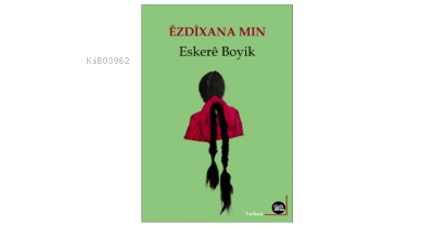 Ezdîxana Mın | Eskere Boyik | Na Yayınları / Weşanen Na