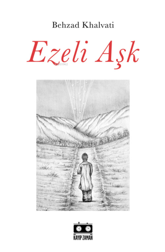 Ezeli Aşk | Behzad Khalvati | Kayıp Zaman Yayınları