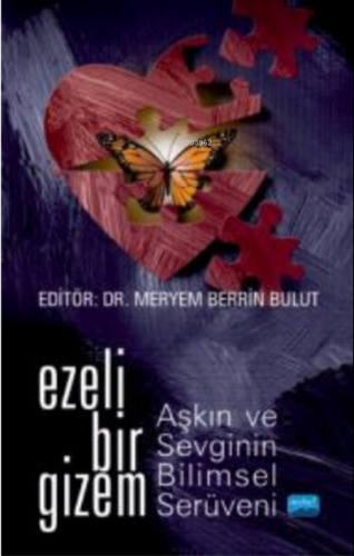 Ezeli Bir Gizem: Aşkın ve Sevginin Bilimsel Serüveni | Meryem Berrin B