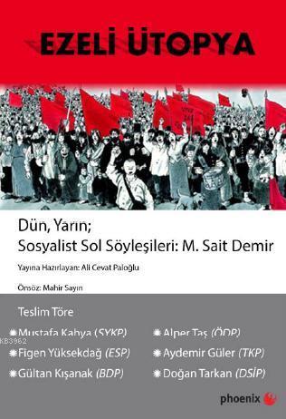 Ezeli Ütopya | M. Sait Demir | Phoenix Yayınevi