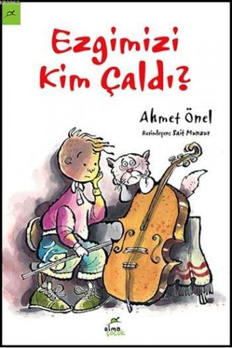 Ezgimizi Kim Çaldı?; 10-12 Yaş | Ahmet Önel | Elma Yayınevi