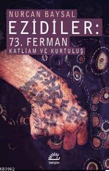 Ezidiler 73.Ferman Katliam Ve Kuruluş | Nurcan Baysal | İletişim Yayın