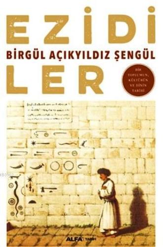 Ezidiler; Bir Toplumun, Kültürün ve Dinin Tarihi | Birgül Açıkyıldız Ş