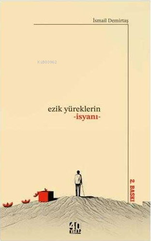 Ezik Yüreklerin İsyanı | İsmail Demirtaş | 40 Kitap