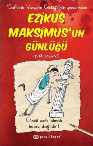 Ezikus Maksimus'un Günlüğü; Çünkü Ezik Olmak Kolay Değildir! | Tim Col