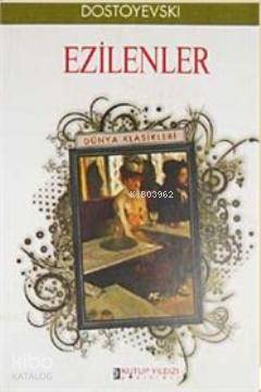 Ezilenler | Fyodor Mihayloviç Dostoyevski | Kutup Yıldızı Yayınları