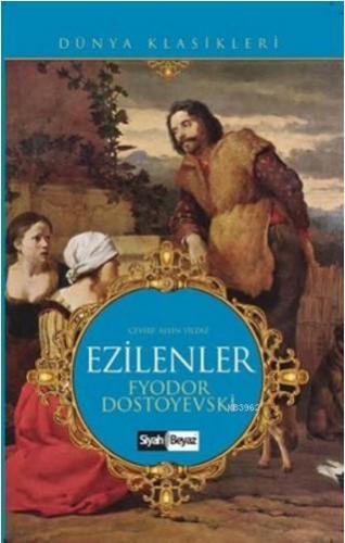 Ezilenler | Fyodor Mihayloviç Dostoyevski | Siyah Beyaz Yayınları