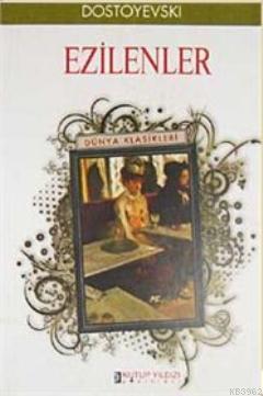 Ezilenler | Fyodor Mihayloviç Dostoyevski | Kutup Yıldızı Yayınları