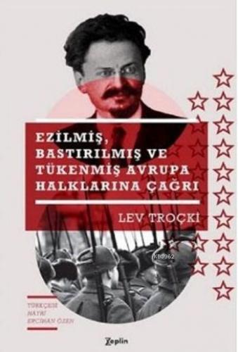 Ezilmiş Bastırılmış ve Tükenmiş Avrupa Halklarına Çağrı | Lev Troçki |