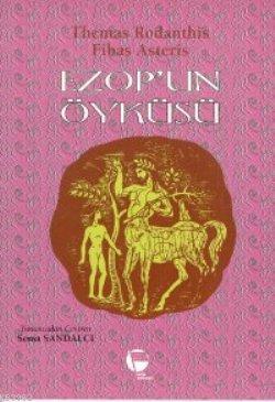 Ezop'un Öyküsü | Themas Rodantis | Belge Yayınları