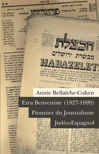 Ezra Benveniste (1827-1899); Pionnier du Journalisme Judéo-Espagnol | 