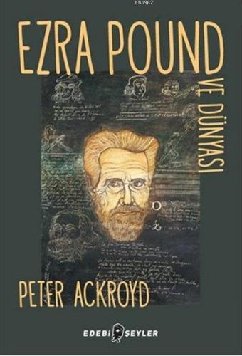 Ezra Pound ve Dünyası | Peter Ackroyd | Edebi Şeyler