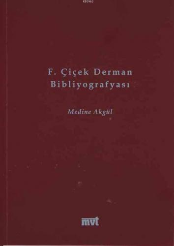 F. Çiçek Derman Bibliyografyası | Medine Akgül | Mvt Yayıncılık