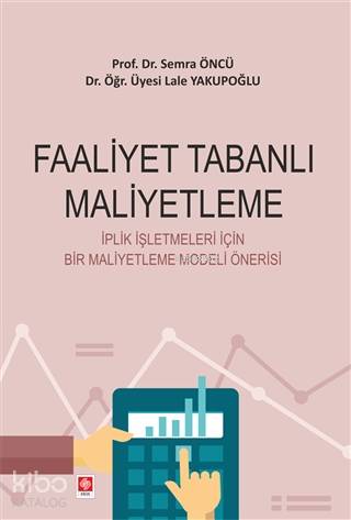 Faaliyet Tabanlı Maliyetleme; İplik İşletmeleri İçin Bir Maliyetleme M