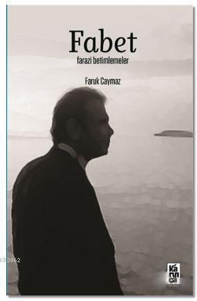 Fabet; Farazi Betimlemeler | Faruk Caymaz | Karınca Yayınları