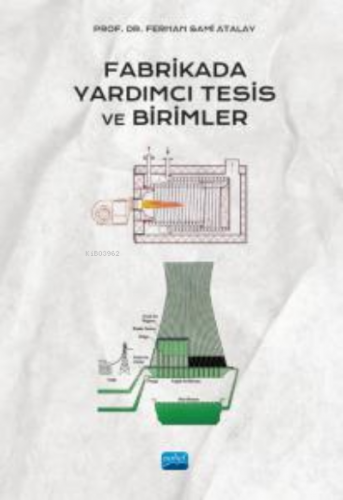 Fabrikada Yardımcı Tesis ve Birimler | Ferhan Sami Atalay | Nobel Akad