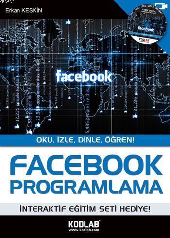 Facebook Programlama; Oku, İzle, Dinle, Öğren! | Erkan Keskin | Kodlab