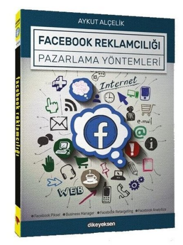 Facebook Reklamcılığı Pazarlama Yöntemleri | Aykut Alçelik | Dikeyekse