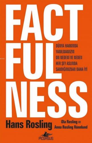 Factfulness (Ciltli) Dünya Hakkında Yanılmamızın On Nedeni Ve Neden He