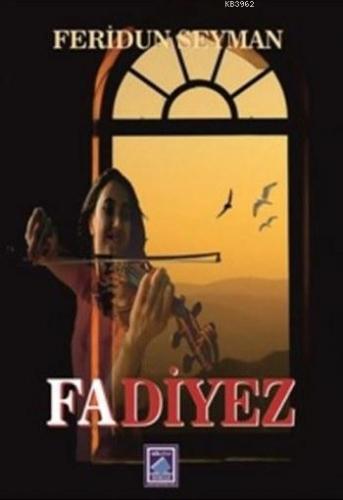 Fadiyez | Feridun Seyman | Göl Kitap Yayıncılık