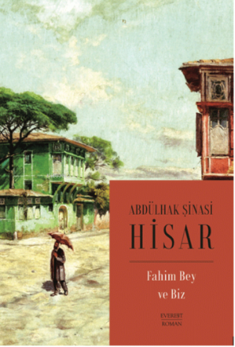 Fahim Bey ve Biz | Abdülhak Şinasi Hisar | Everest Yayınları