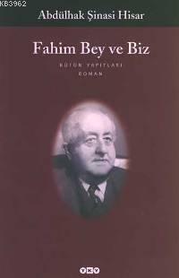 Fahim Bey ve Biz | Abdulhak Şinasi Hisar | Yapı Kredi Yayınları ( YKY 