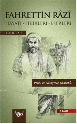 Fahrettin Razi; (Hayatı-Fikirleri-Eserleri) | Süleyman Uludağ | Harf E