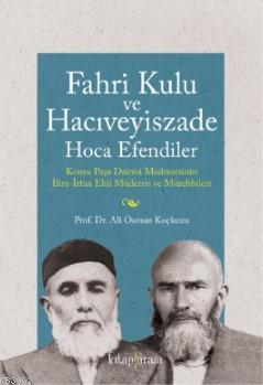 Fahri Kulu ve Hacıveyiszade Hoca Efendiler; (Konya Paşa Dairesi Medres