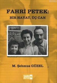 Fahri Petek: Bir Hayat, Üç Can | M. Şehmus Güzel | Sarı Defter