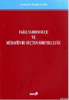 Faile Yardım Suçu ve Müdafiin Bu Suçtan Sorumluluğu | Hamide Zafer | B