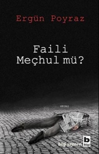 Faili Meçhul Mü ? | Ergün Poyraz | Bilgi Yayınevi