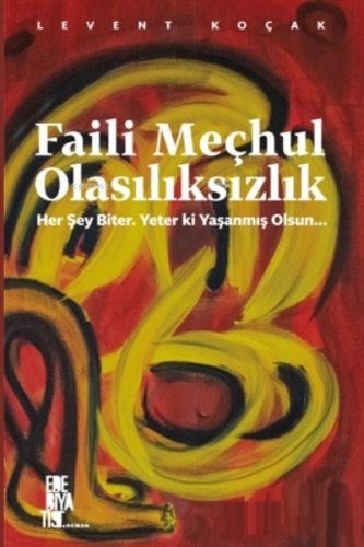 Faili Meçhul Olasılıksızlık | Levent Koçak | Edebiyatist