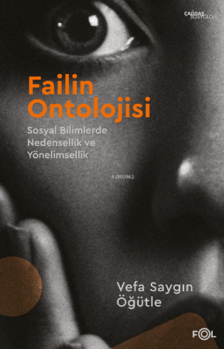 Failin Ontolojisi –Sosyal Bilimlerde Nedensellik ve Yönelimsellik | Ve