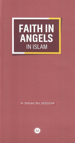 Faith In Angels In Islam - İslamda Meleklere İman (İngilizce) | Mehmet