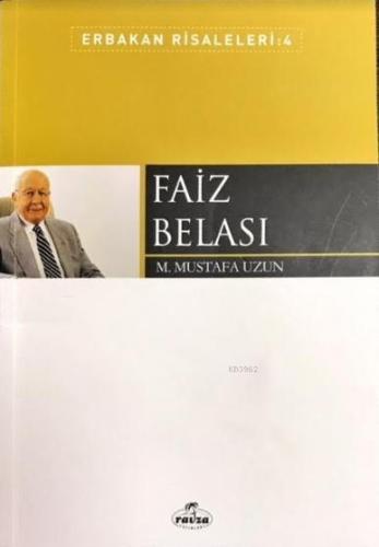 Faiz Belası; Erbakan Risaleleri 4 | M. Mustafa Uzun | Ravza Yayınları