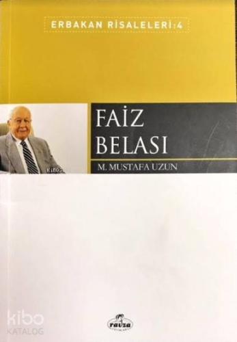 Faiz Belası; Erbakan Risaleleri 4 | M. Mustafa Uzun | Ravza Yayınları