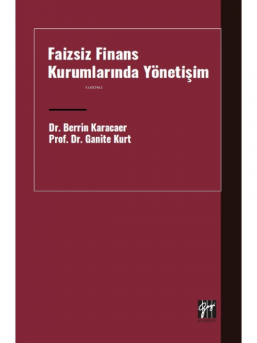 Faizsiz Finans Kurumlarında Yönetişim | Ganite Kurt | Gazi Kitabevi