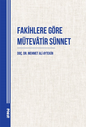 Fakihlere Göre Mütevâtir Sünnet | Mehmet Ali Aytekin | M. Ü. İlahiyat 