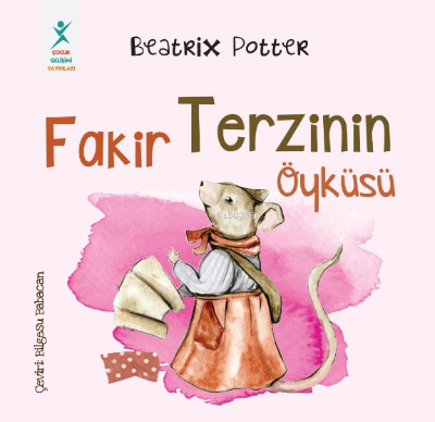 Fakir Terzinin Öyküsü | Beatrix Potter | Çocuk Gelişimi Yayınları