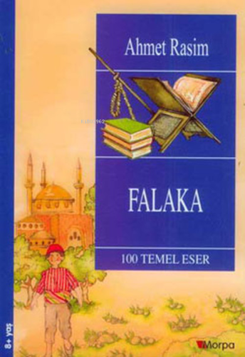 Falaka (Milli Eğitim Bakanlığı İköğretim 100 Temel Eser) | Ahmet Rasim