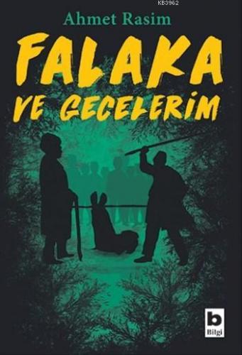 Falaka ve Gecelerim | Ahmet Rasim | Bilgi Yayınevi