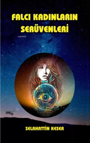 Falcı Kadınların Serüvenleri | Selahattin Keser | Sınırsız Kitap