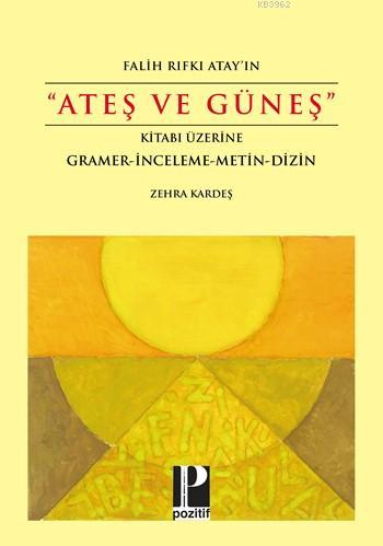 Falih Rıfkı Atay'ın "Ateş ve Güneş" Kitabı Üzerine; Gramer - İnceleme 