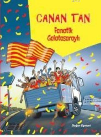 Fanatik Galatasaraylı | Canan Tan | Doğan Çocuk